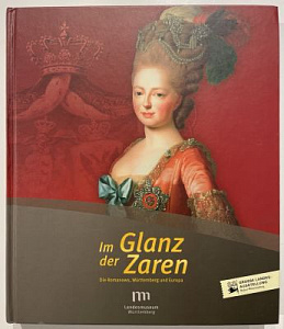 Im Glanz der Zaren - Die Romanows, W?rttemberg und Europa. Wurttenberg. 2013