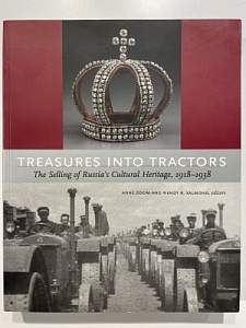 Treasures into Tractors: The Selling of Russia's Cultural Heritage, 1918-1938. Washington. 2009