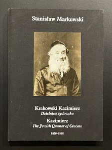 Станислав Марковски. Альбом старых фотографий еврейского Казимежа (Краков) 1870-1988 гг. Краков, 2002. 161 с.