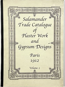 Salamander: Trade Catalogue of Plaster Work and Gypsum Designs, Paris 1912 г.