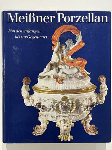 Отто Валча. Фарфор Мейсена. Otto Walcha. Meissner Porzellan (фарфор Мейсена). Dresden, 1973 г. 518 с.